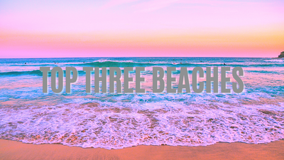 Top Three Beaches Around The World